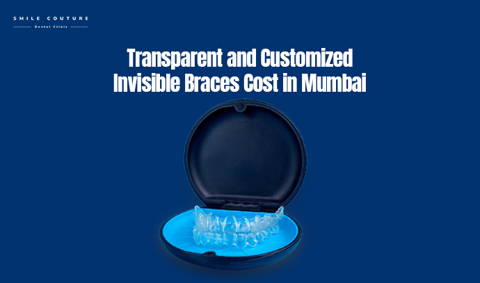 invisible braces cost mumbai