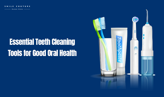 essential teeth cleaning tools for good oral health